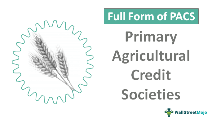 PACS: Primary Agricultural Credit Societies